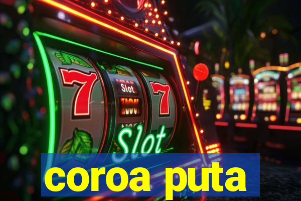 coroa puta